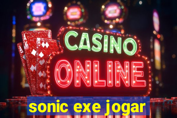 sonic exe jogar